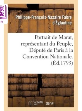 海外直订法语 Portrait de Marat, Représentant Du Peuple, Député de Paris à La Convention Natio 马拉的肖像，人民代表