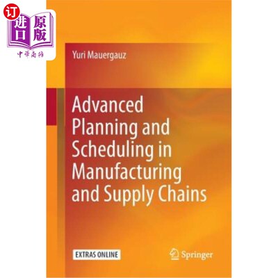 海外直订Advanced Planning and Scheduling in Manufacturing and Supply Chains 制造和供应链中的高级计划和调度