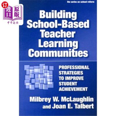 海外直订Building School-Based Teacher Learning Communities: Professional Strategies to I 建立校本教师学习社区:提高