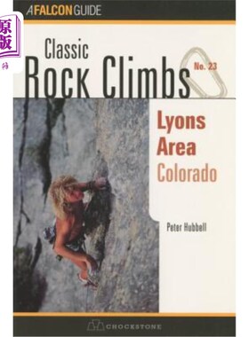 海外直订Classic Rock Climbs No. 23 Lyons Area, Colorado 科罗拉多州里昂地区23号经典攀岩