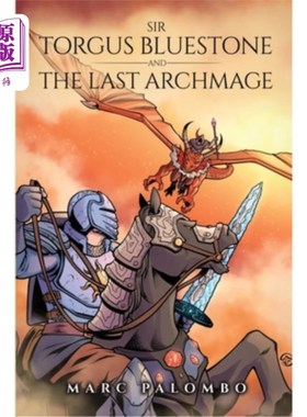 海外直订Sir Torgus Bluestone and the Last Archmage: Book 4 in the Sir Torgus, World of T 托格斯爵士蓝石与最后一位大