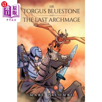海外直订Sir Torgus Bluestone and the Last Archmage: Book 4 in the Sir Torgus, World of T 托格斯爵士蓝石与最后一位大