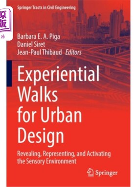 海外直订Experiential Walks for Urban Design: Revealing, Representing, and Activating the 城市设计的体验步行:揭示、表征