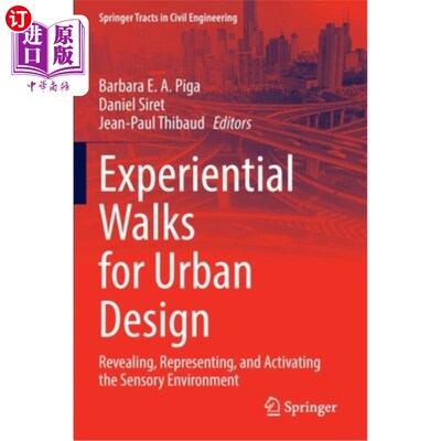 海外直订Experiential Walks for Urban Design: Revealing, Representing, and Activating the 城市设计的体验步行:揭示、表征