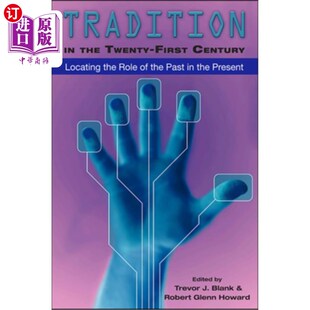 Role Century 海外直订Tradition 21世纪 Twenty Pres the 传统：定位过去在现 First Past Locating