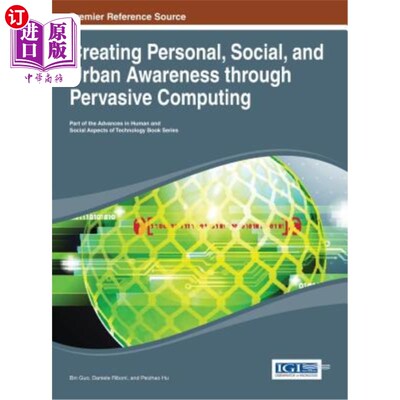 海外直订Creating Personal, Social, and Urban Awareness through Pervasive Computing 通过普适计算创造个人、社会和城市