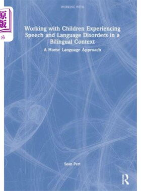 海外直订Working with Children Experiencing Speech and La... 在双语环境中与患有言语和语言障碍的儿童一起工作