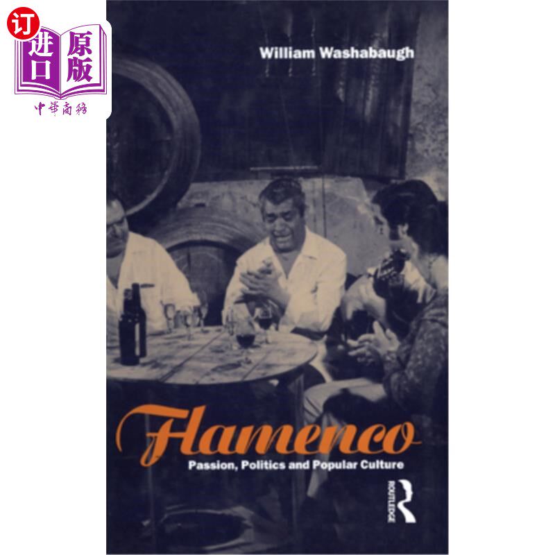 海外直订Flamenco: Passion, Politics and Popular Culture 弗拉门戈:激情、政治和流行文化
