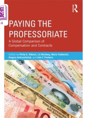 海外直订Paying the Professoriate: A Global Comparison of Compensation and Contracts 支付教授:薪酬与合同的全球比较