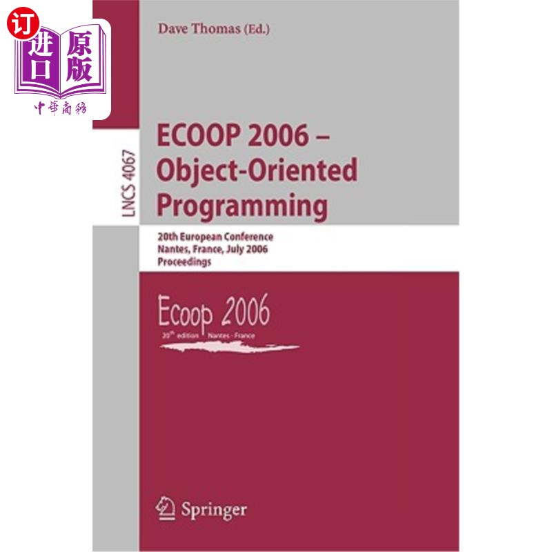 海外直订Ecoop 2006 - Object-Oriented Programming: 20th European Conference, Nantes, Fran 面向对象编程：第20届欧洲会