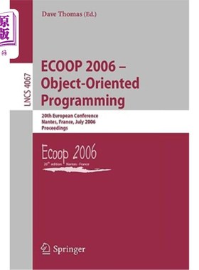 海外直订Ecoop 2006 - Object-Oriented Programming: 20th European Conference, Nantes, Fran 面向对象编程：第20届欧洲会