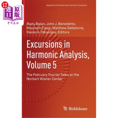 海外直订Excursions in Harmonic Analysis, Volume 5: The February Fourier Talks at the Nor 谐波分析中的短途旅行，第5
