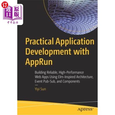 海外直订Practical Application Development with Apprun: Building Reliable, High-Performan 使用Apprun进行