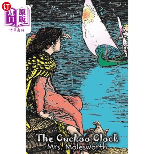 海外直订The Cuckoo Clock by Mrs. Molesworth, Fiction, Historical 穆尔斯沃斯夫人的布谷鸟钟，小说，历史