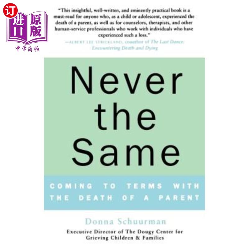 海外直订Never the Same: Coming to Terms with the Death of a Parent 《永不相同:接受父母的死亡