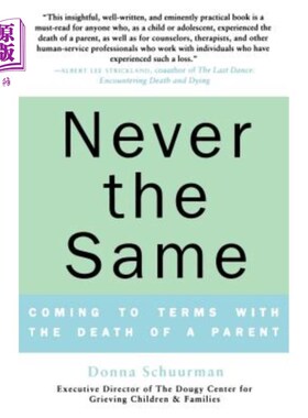 海外直订Never the Same: Coming to Terms with the Death of a Parent 《永不相同:接受父母的死亡