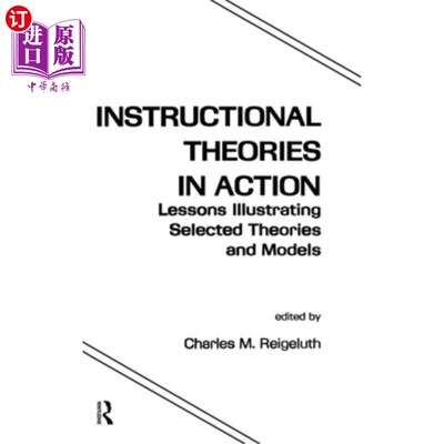 海外直订Instructional Theories in Action: Lessons Illustrating Selected Theories and Mod 教学理论在行动:课程说明选