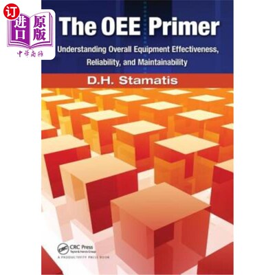 海外直订The Oee Primer: Understanding Overall Equipment Effectiveness, Reliability, and  Oee入门:了解整体设备的有效