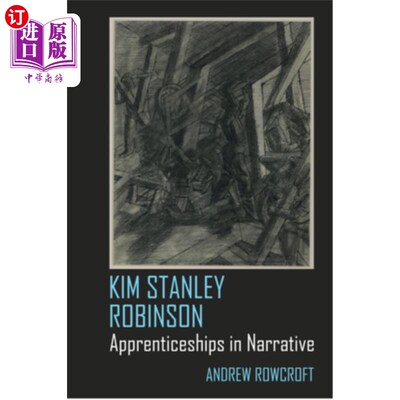 海外直订Kim Stanley Robinson: Apprenticeships in Narrative 金·斯坦利·罗宾逊：叙述中的学徒
