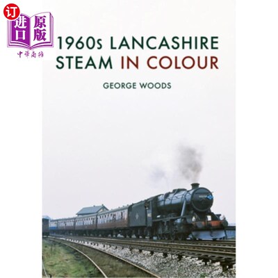 海外直订1960s Lancashire Steam in Colour 20世纪60年代兰开夏郡蒸汽彩色