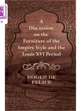 海外直订A Discussion on the Furniture of the Empire Style and the Louis XVI Period 试论帝国风格和路易十六时期的家具