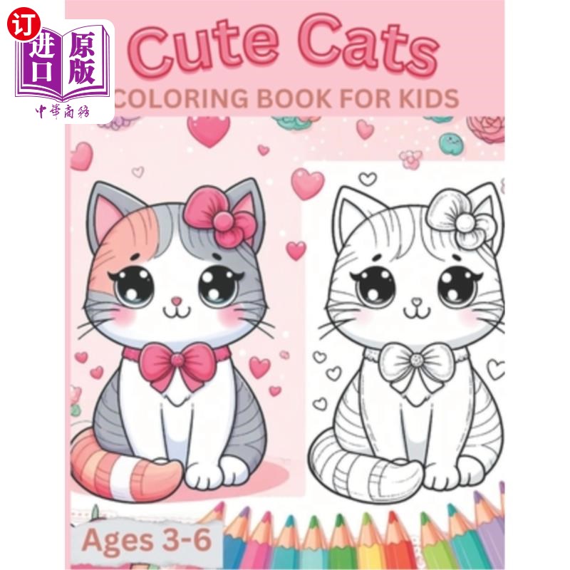 海外直订Cute Cats Coloring Book For Kids Ages 3-6: Simple And Sweet Cat Designs For Litt 可爱的猫着色书为儿童年龄3-
