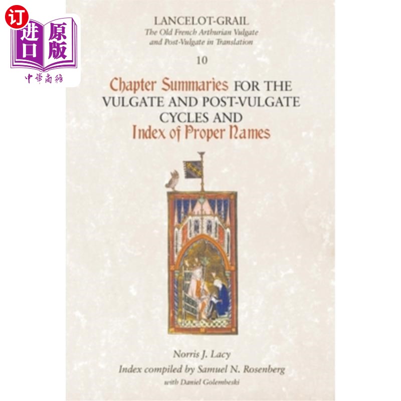 海外直订Lancelot-Grail 10: Chapter Summaries for the Vulgate and Post-Vulgate Cycles and 兰斯洛特-圣杯10:通用和后通