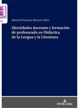 海外直订西班牙语 Identidades docentes y formación de profesorado en Didáctica de la Lengua y la L 语言文学教学中的