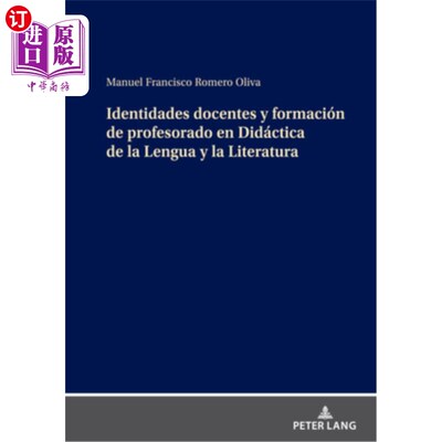 海外直订西班牙语 Identidades docentes y formación de profesorado en Didáctica de la Lengua y la L 语言文学教学中的