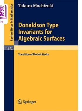 海外直订Donaldson Type Invariants for Algebraic Surfaces: Transition of Moduli Stacks 代数曲面的Donaldso