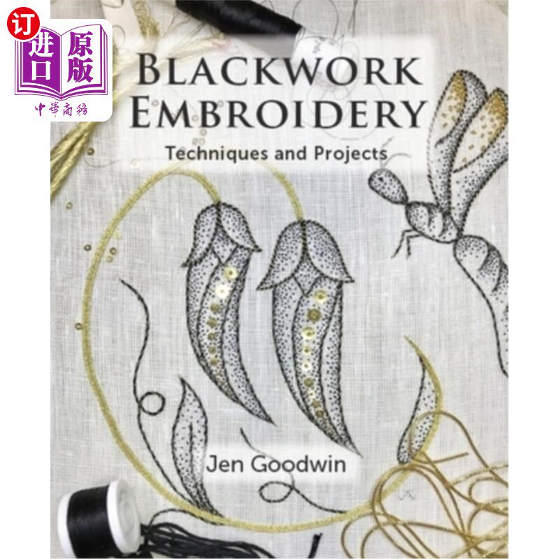 海外直订Blackwork Embroidery: Techniques and Projects 黑绣:技术和项目