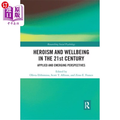 海外直订Heroism and Wellbeing in the 21st Century: Applied and Emerging Perspectives 21世纪的英雄主义和幸福:应用和