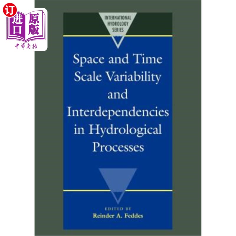 海外直订Space and Time Scale Variability and Interdependencies in Hydrological Processes 水文过程中的空间和时间尺度可变