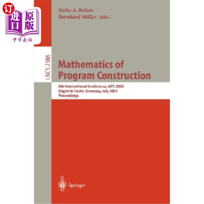 海外直订Mathematics of Program Construction: 6th International Conference, MPC 2002, Dag 程序建设的数学:第六届国际