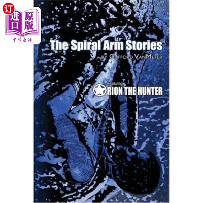 海外直订The Spiral Arm Stories: Featuring Orion the Hunter 旋臂故事：猎户座猎人
