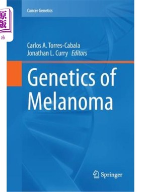 海外直订医药图书Genetics of Melanoma 黑色素瘤遗传学