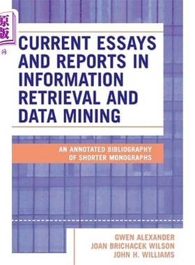 海外直订Current Essays and Reports in Information Retrieval and Data Mining: An Annotate 信息检索和数据挖掘中的最新