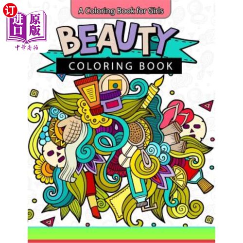 海外直订Beauty Coloring Book: A Coloring Book for Girls Inspirational Coloring Books 美丽的涂色书:一个女孩的励志涂