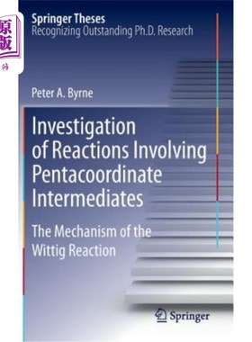 海外直订Investigation of Reactions Involving Pentacoordinate Intermediates: The Mechanis 五配位中间体反应的研究：Wi