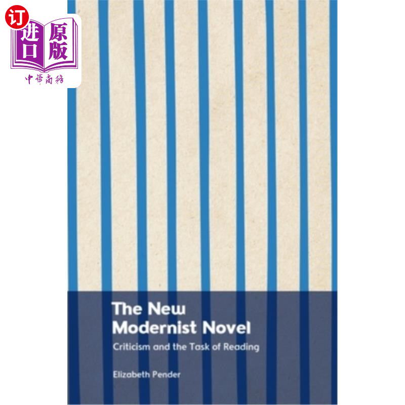 海外直订The New Modernist Novel: Literary Criticism and the Task of Reading 新现代主义小说：文学批评与阅读任务