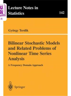 海外直订Bilinear Stochastic Models and Related Problems of Nonlinear Time Series Analysi 非线性时间序列分析的双线性