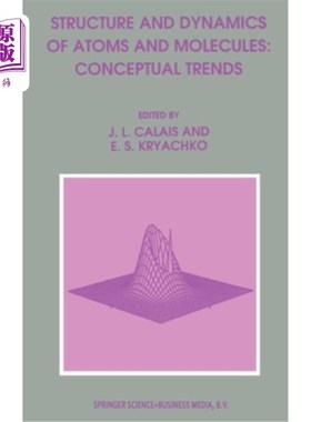 海外直订Structure and Dynamics of Atoms and Molecules: Conceptual Trends 原子和分子的结构和动力学:概念趋势