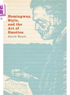 海外直订Hemingway, Style, and the Art of Emotion 海明威，风格与情感的艺术