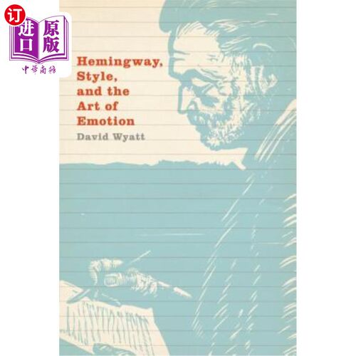 海外直订Hemingway, Style, and the Art of Emotion 海明威，风格与情感的艺术