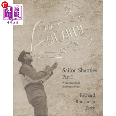 海外直订The Shanty Book - Sailor Shanties - Part I - With Pianoforte Accompaniment 简陋书屋-水手简陋屋-第一部分-钢