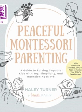 海外直订Peaceful Montessori Parenting: A Guide to Raising Capable Kids with Joy, Simplic 和平的蒙台梭利教育：1-6岁