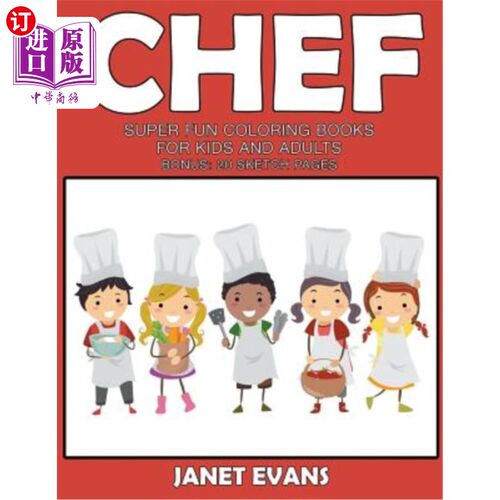 海外直订Chef: Super Fun Coloring Books For Kids And Adults (Bonus: 20 Sketch Pages) 厨师：为儿童和成人准备的超级有