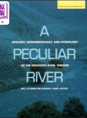 现货 奇特的河流 俄勒冈州德舒特河地质 地貌与水文 A Peculiar River 英文原版 Jim E. O'Connor 中商原�