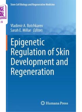 海外直订Epigenetic Regulation of Skin Development and Regeneration 皮肤发育与再生的表观遗传调控