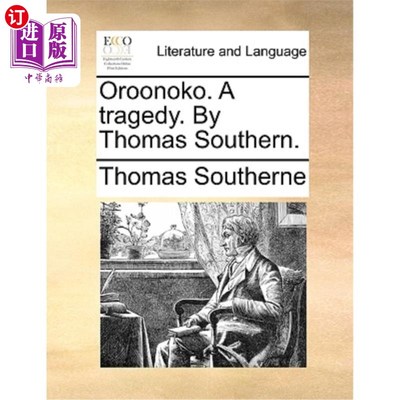 海外直订Oroonoko. a Tragedy. by Thomas Southern. Oroonoko。一场悲剧。托马斯·萨瑟恩著。